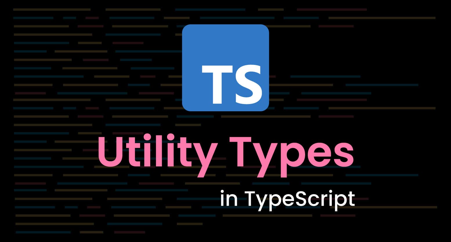 TypeScript Utility Types